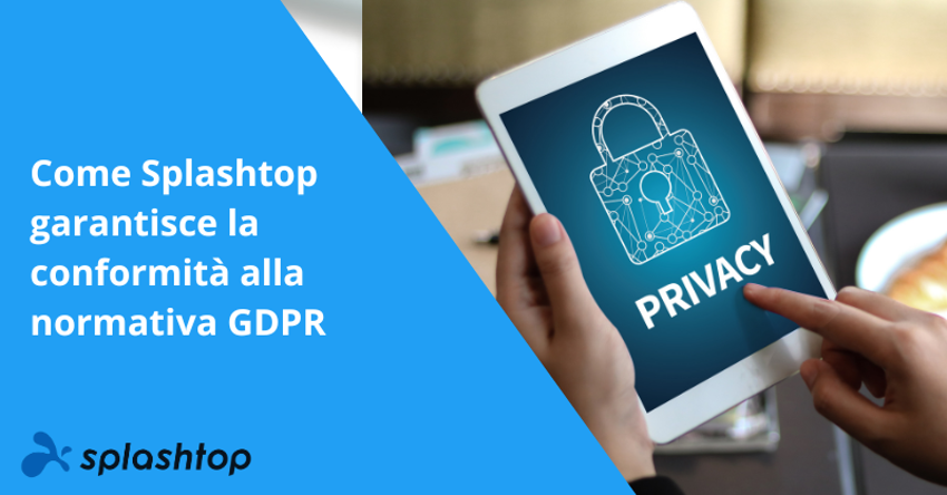 Come Splashtop garantisce la conformità alla normativa GDPR